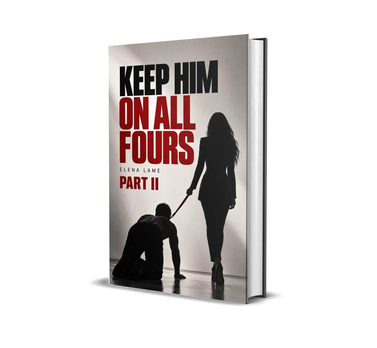 Keep Him On All Fours Part II